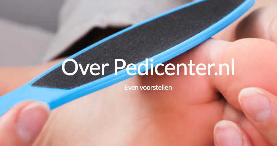 Over ons - pedicenter Pedicure Assen